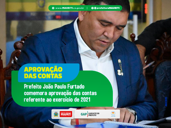 PREFEITO JOÃO PAULO FURTADO COMEMORA APROVAÇÃO DAS CONTAS REFERENTE AO EXERCÍCIO DE 2021