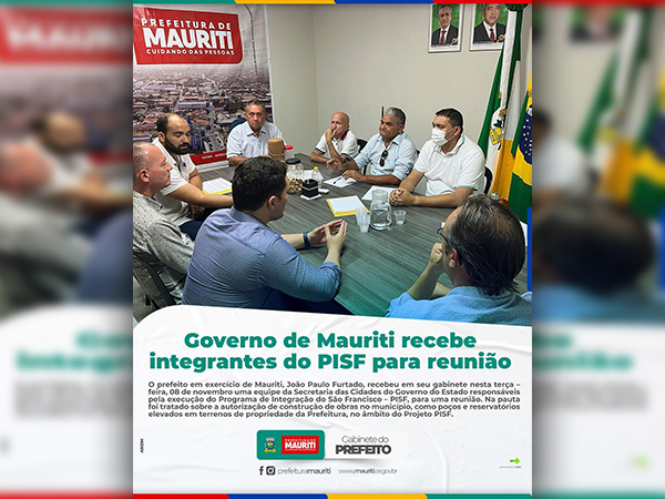 GOVERNO DE MAURITI RECEBE INTEGRANTES DO PISF PARA REUNIÃO