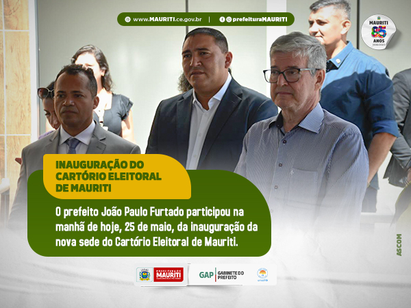 PREFEITO JOÃO PAULO PARTICIPOU DA INAUGURAÇÃO DO CARTÓRIO ELEITORAL DE MAURITI